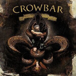 Crowbar - Serpent Only Lies  CD